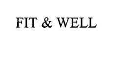 FIT & WELL trademark