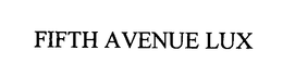 FIFTH AVENUE LUX trademark