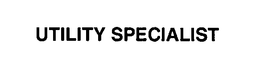 UTILITY SPECIALIST trademark