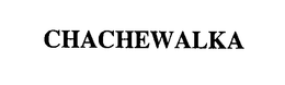 CHACHEWALKA trademark