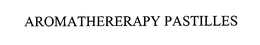 AROMATHERAPY PASTILLES trademark