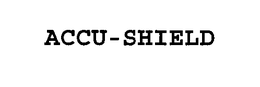 ACCU-SHIELD trademark