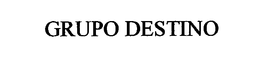 GRUPO DESTINO trademark