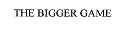 THE BIGGER GAME trademark