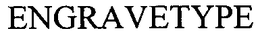 ENGRAVETYPE trademark