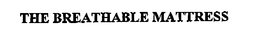THE BREATHABLE MATTRESS trademark