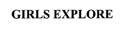 GIRLS EXPLORE trademark