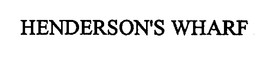 HENDERSON'S WHARF AND DESIGN trademark