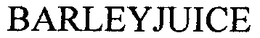 BARLEYJUICE trademark