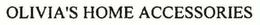 OLIVIA'S HOME ACCESSORIES trademark