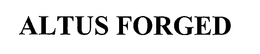 ALTUS FORGED trademark