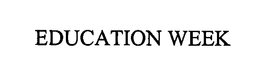 EDUCATION WEEK trademark