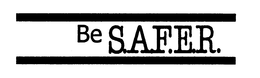 BE S.A.F.E.R. trademark