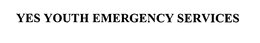 YES YOUTH EMERGENCY SERVICES trademark