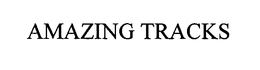 AMAZING TRACKS trademark