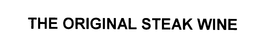 THE ORIGINAL STEAK WINE trademark