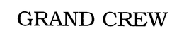 GRAND CREW trademark