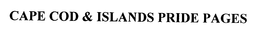 CAPE COD & ISLANDS PRIDE PAGES trademark