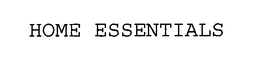 HOME ESSENTIALS trademark