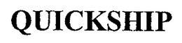 QUICKSHIP trademark