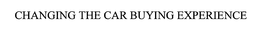 CHANGING THE CAR BUYING EXPERIENCE trademark