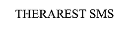 THERAREST SMS trademark