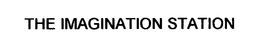 THE IMAGINATION STATION trademark