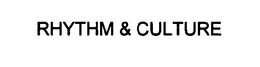 RHYTHM & CULTURE trademark