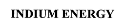 INDIUM ENERGY trademark