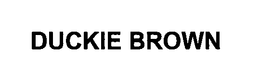 DUCKIE BROWN trademark