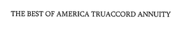 THE BEST OF AMERICA TRUACCORD ANNUITY trademark