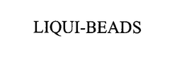 LIQUI-BEADS trademark