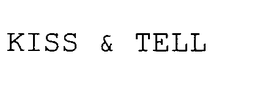 KISS & TELL trademark
