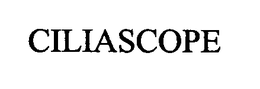 CILIASCOPE trademark