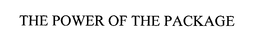THE POWER OF THE PACKAGE trademark