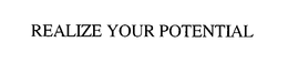 REALIZE YOUR POTENTIAL trademark