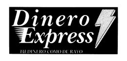 DINERO EXPRESS TU DINERO COMO DE RAYO trademark