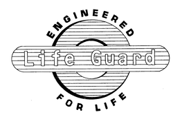 LIFE GUARD ENGINEERED FOR LIFE trademark