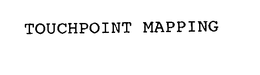 TOUCHPOINT MAPPING trademark