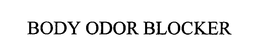 BODY ODOR BLOCKER trademark