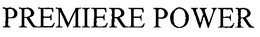 PREMIERE POWER trademark