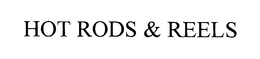 HOT RODS & REELS trademark