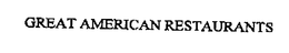 GREAT AMERICAN RESTAURANTS trademark