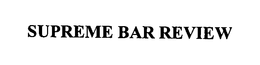 SUPREME BAR REVIEW trademark