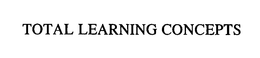 TOTAL LEARNING CONCEPTS trademark