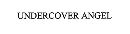 UNDERCOVER ANGEL trademark