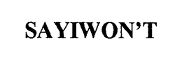 SAYIWON'T trademark