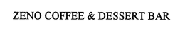 ZENO COFFEE & DESSERT BAR trademark