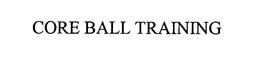 CORE BALL TRAINING trademark