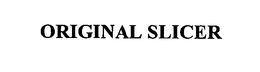 ORIGINAL SLICER trademark